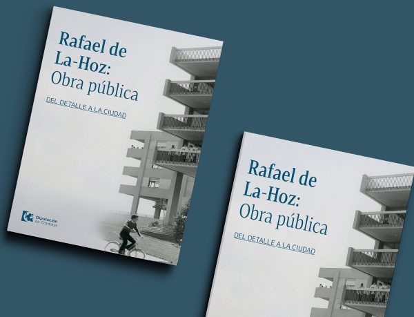 Cubierta del catálogo «Rafael de La-Hoz: obra pública. Del detalle a la ciudad»